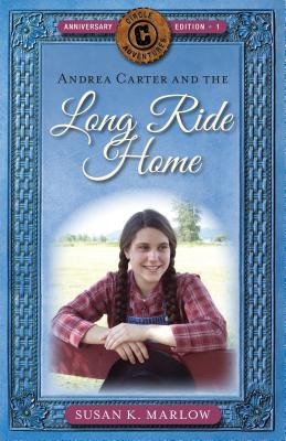 Andrea Carter and the Long Ride Home - Marlow, Susan K