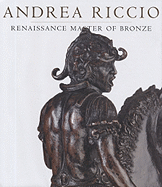 Andrea Riccio: Renaissance Master of Bronze