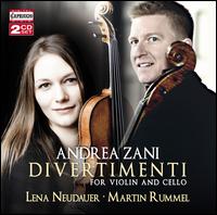 Andrea Zani: Divertimenti for Violin and Cello - Lena Neudauer (violin); Martin Rummel (cello)