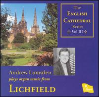 Andrew Lumsden Plays Organ Music from Lichfield - Andrew Lumsden (organ)