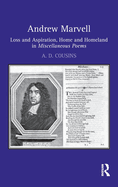 Andrew Marvell: Loss and Aspiration, Home and Homeland in Miscellaneous Poems