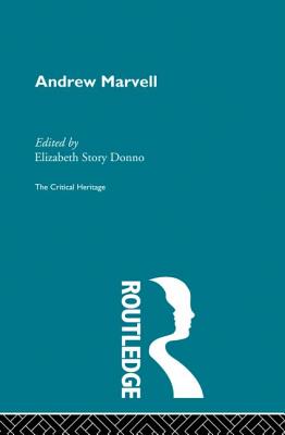 Andrew Marvell: The Critical Heritage - Marvell, Andrew, and Wilcher, Robert (Editor)