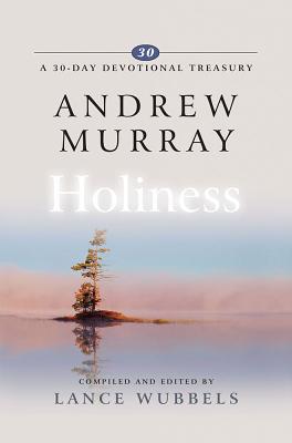 Andrew Murray on Holiness - Wubbels, Lance (Editor)