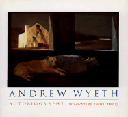 Andrew Wyeth: Autobiography - Wyeth, Andrew, and Hoving, Thomas (Introduction by)