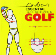 Andrew's Essential Guide to Begninners Golf