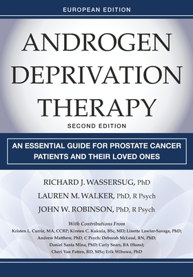 Androgen Deprivation Therapy, 2ND Edition/ European Edition - Wassersug, Richard J, and Walker, Lauren M, and Robinson, John W