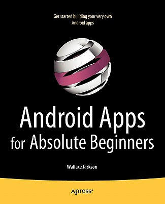 Android Apps for Absolute Beginners - Jackson, Wallace