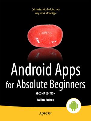 Android Apps for Absolute Beginners - Jackson, Wallace