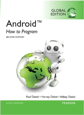 Android: How to Program, Global Edition - Deitel, Paul, and Deitel, Harvey, and Deitel, Abbey