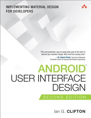 Android User Interface Design: Implementing Material Design for Developers - Clifton, Ian