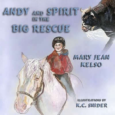 Andy and Spirit in the Big Rescue - Kelso, Mary Jean