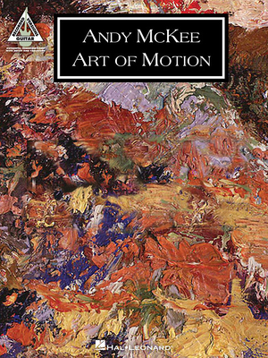 Andy McKee Art of Motion - Mckee, Andy (Composer)