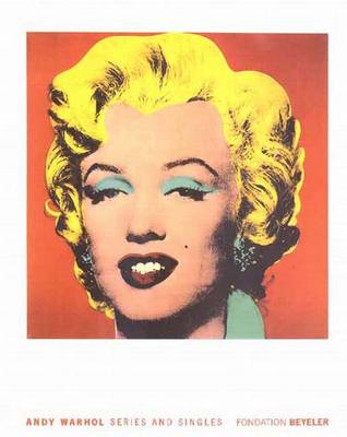 Andy Warhol: Series and Singles - Beyeler, Ernst, and Frei, Georg, and Gidal, Peter