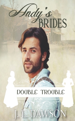 Andy's Brides - Double Trouble Book 15 - Dawson, J L