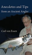 Anecdotes and Tips from an Ancient Angler