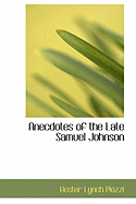 Anecdotes of the Late Samuel Johnson