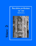 Anecdotes Provinoises, Volume 3: Provin-En-Carembault: 1000 ANS D'Histoire(s) a Partir de Documents Anciens