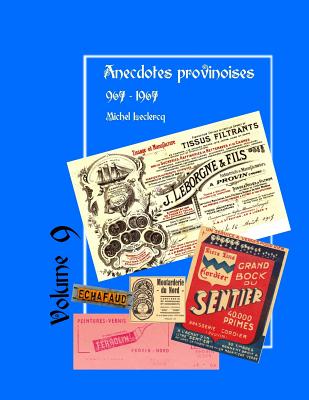 Anecdotes provinoises, Volume 9: Provin-en-Carembault: 1000 ans d'histoire(s)  partir de documents anciens - LeClercq, Michel