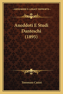 Aneddoti E Studi Danteschi (1895)