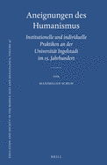 Aneignungen Des Humanismus: Institutionelle Und Individuelle Praktiken an Der Universitat Ingolstadt Im 15. Jahrhundert