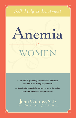 Anemia in Women: Self-Help and Treatment - Gomez, Joan, M D