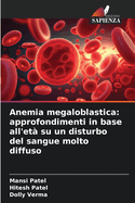 Anemia megaloblastica: approfondimenti in base all'et? su un disturbo del sangue molto diffuso