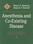 Anesthesia and Co-Existing Disease - Stoelting, Robert K, MD, and Dierdorf, Stephen F, MD
