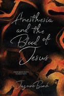 Anesthesia and the Blood of Jesus: From Near Death to New Faith