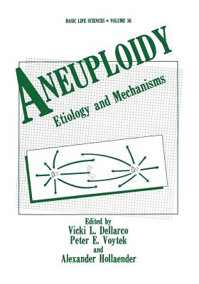 Aneuploidy: Etiology and Mechanisms - Dellarco, Vicki (Editor)