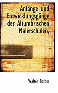 Anfange Und Entwicklungsgange Der Altumbrischen Malerschulen,