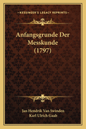 Anfangsgrunde Der Messkunde (1797)