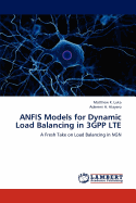 Anfis Models for Dynamic Load Balancing in 3gpp Lte