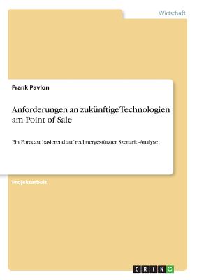 Anforderungen An Zuk?nftige Technologien Am Point Of Sale: Ein Forecast ...