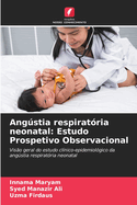 Angstia respirat?ria neonatal: Estudo Prospetivo Observacional