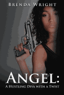 Angel: A Hustling Diva with a Twist