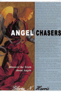 Angel Chasers: Chasing the Truth about Angels - Harris, Gloria N