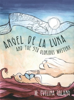 Angel de la Luna and the 5th Glorious Mystery - Galang, M Evelina