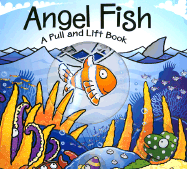 Angel Fish: A Pull and Lift Book