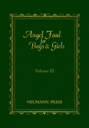 Angel Food for Boys & Girls - Vol. III: Volume 3