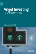 Angel Investing: The Untold Story of India