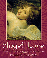 Angel Love: Cards of Divine Devotion, Faith, and Grace - Marooney, Kimberly