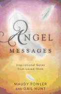 Angel Messages: Inspirational Notes from Loved Ones