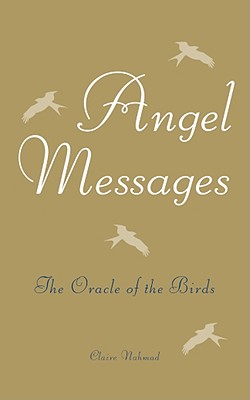 Angel Messages: The Oracle of the Birds - Nahmad, Claire