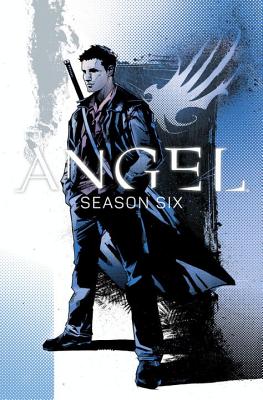 Angel: Season Six, Volume 1 - Whedon, Joss, and Lynch, Brian