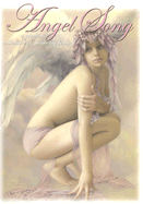 Angel Song Volume One: A Glorious Collection of Heavenly Bodies
