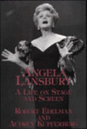 Angela Lansbury: A Life on Stage and Screen - Edelman, Robert, and Kupferberg, Audrey, and Edelman, Rob