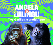 Angela & Lulingu: Two Gorillas, a World Apart