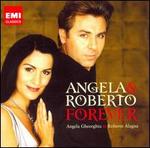 Angela & Roberto Forever - Angela Gheorghiu (soprano); Roberto Alagna (tenor); Les Elments (choir, chorus)