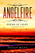 ANGELFIRE Sacred Flame Edition: Poems of Light