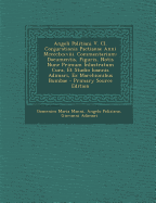 Angeli Politiani V. CL. Conjurationis Pactianae Anni MCCCCLXXVIII. Commentarium: Documentis, Figuris, Notis Nunc Primum Inlustratum Cura, Et Studio Ioannis Adimari, Ex Marchionibus Bumbae